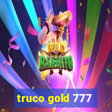 truco gold 777